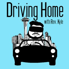Driving Home with Rev. Kyle - 10.16.2015