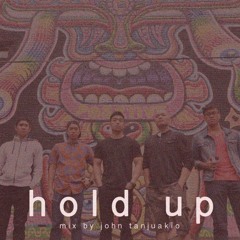 hold up (mix by john tanjuakio)