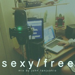 sexy/free (mix by john tanjuakio)