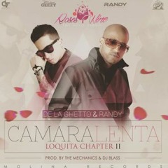 Camara Lenta - Randy Nota Loka Ft. De La Ghetto (Prod. By The Mechanics & Dj Blass)