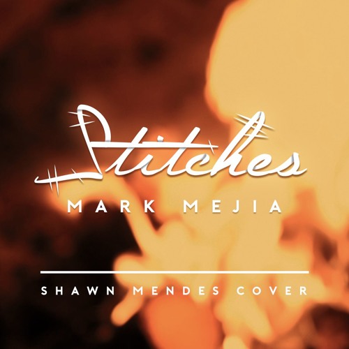 Stream Stitches (Shawn Mendes Cover) by Mark Mejia | Listen online for free  on SoundCloud