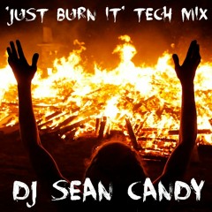 Just Burn It - Tech Mix