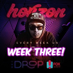 The Drop (FOX RNB) - DJ Horizon (Week 3)