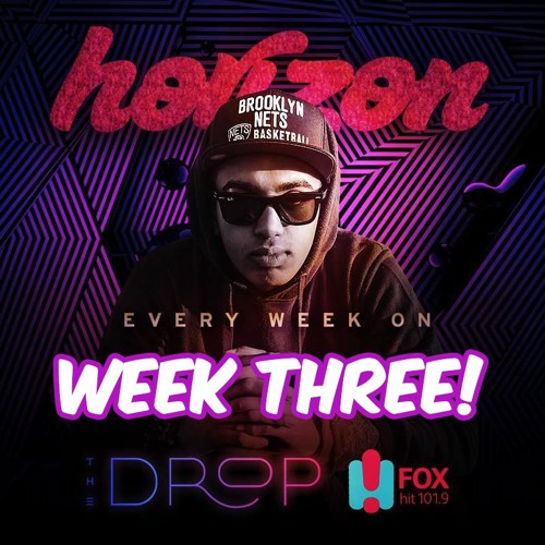 The Drop (FOX RNB) - DJ Horizon (Week 3)