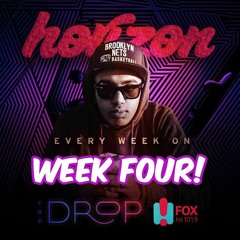 The Drop (FOX RNB) - DJ Horizon (Week 4)