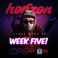 The Drop (FOX RNB) - DJ Horizon (Week 5)