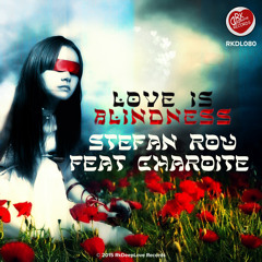 Stefan Rou, Charoite - Love Is Blindness