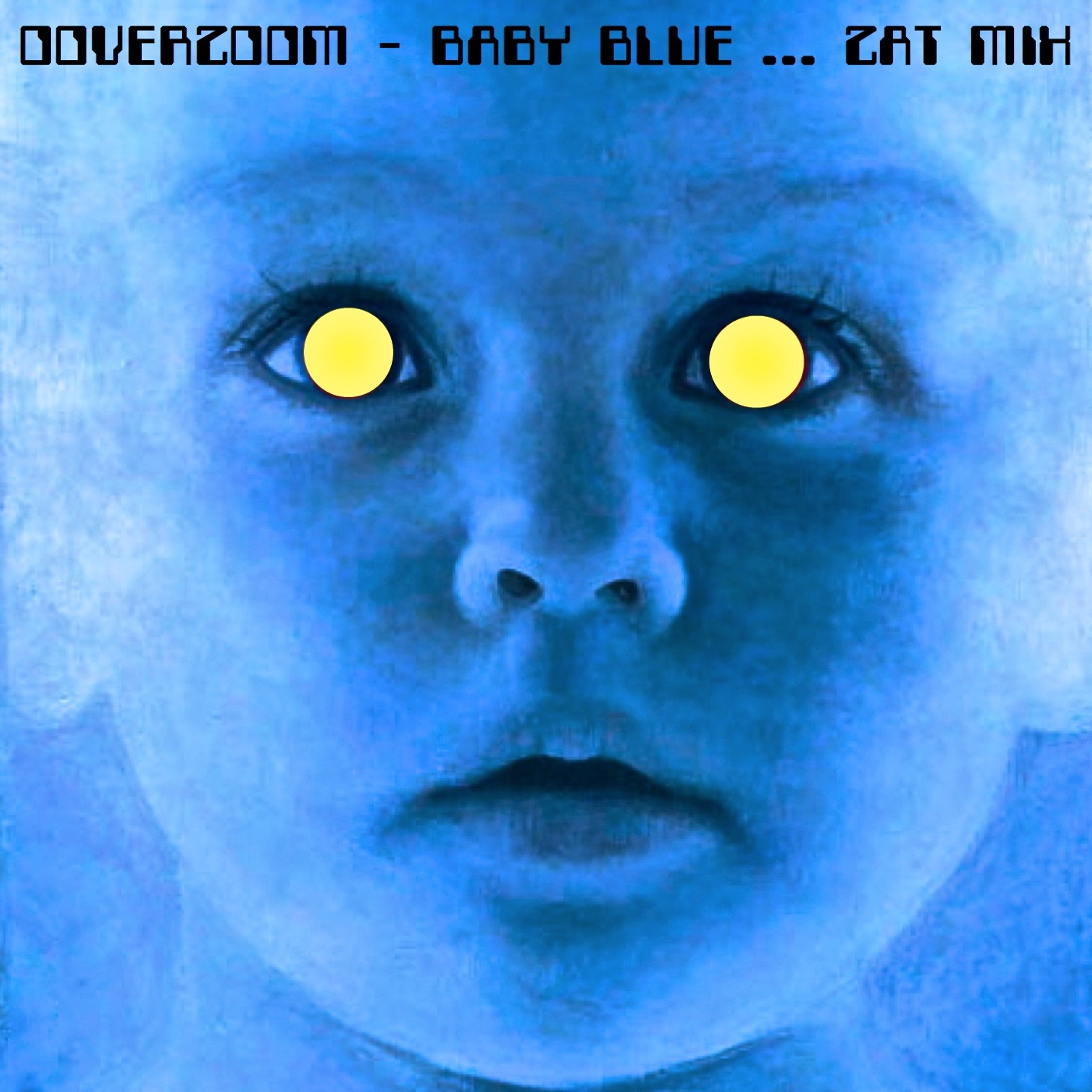 OOVERZOOM - BABY BLUE ( ZAT MIX ) episode artwork