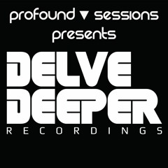 Profound Sessions 026 - Delve Deeper
