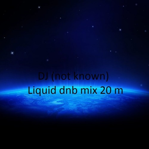DJ (not known) - Liquid dnb mix 20m - Makes me feel real good (~2013)