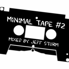 Minimal Tape #2 - Mixed By Jeff Sturm