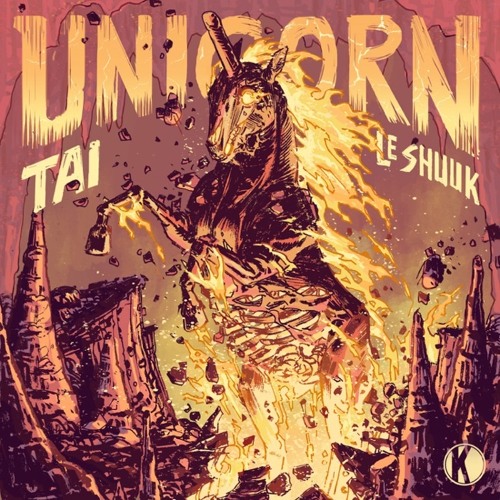 TAI & Le Shuuk - Unicorn [Kannibalen Records] (OUT NOW)