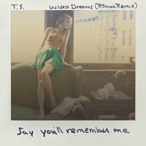 Taylor Swift - Wildest Dreams (R3hab Remix)