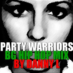 Party Warriors VOL. 11 (BG Hip Hop Mix)