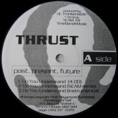 Thrust - Past, Present, Future