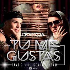 Dave G Ft Kevin Roldan - Tu Me Gustas (CrisGarcia Edit)[DESCARGA EN BUY]