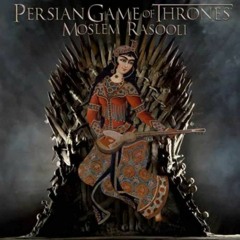 Game Of Thrones | Persian Version - Moslem Rasooli