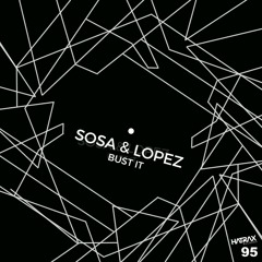 Bust It (clip) - Sosa & Lopez