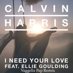 Calvin Harris Ft Ellie Goulding - I Need Your Love (Vaggelis Pap Remix)