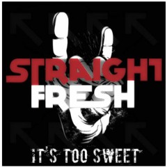 Straight Fresh Presents: It's Too Sweet (Oct. 12 - Oct. 18)