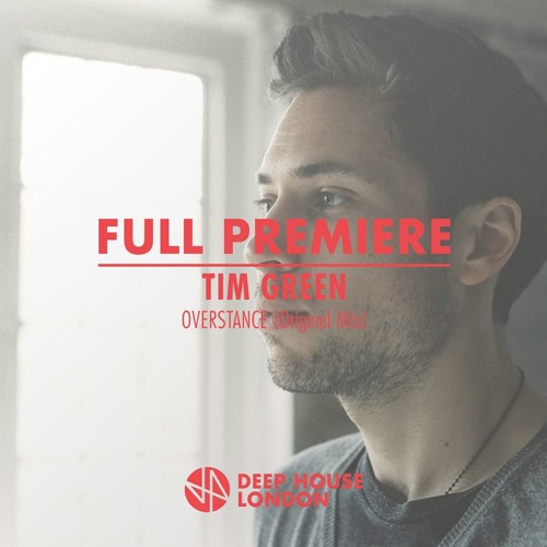 Full Premiere: Tim Green - Overstance (Original Mix)
