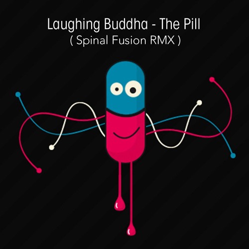 Laughing  Buddha & Hopi  - The Pill (Spinal Fusion RMX) (SAMPLE)