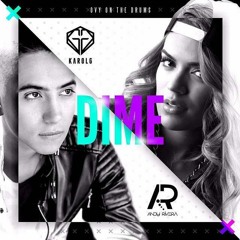 Dime - Karol G Feat. Andy Rivera (Ovy On The Drums)