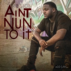 Mission - Ain't Nun to It