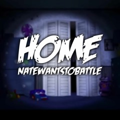 NateWantsToBattle - Home (FNaF4)