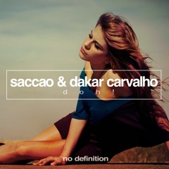 Saccao & Dakar Carvalho - Doh! (Original Mix) NO DEFINITION