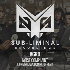 Agro - Noise Complaint ***OUT NOW***