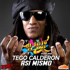 TEGO CALDERON - ASI MISMO - DJ T@TO INTRO RMX EDIT 88BPM - TSP