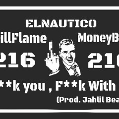 Elnautico Ft TrillFlame X MoneyBaggz - (Intro)Fuck You,Fuck With Us(ProdBy Jahlil Beats)
