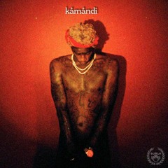 Kamandi - Love, Drugs & Young Thug