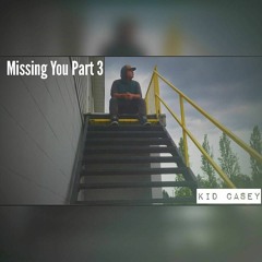 Missing You Part 3