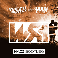 Menegatti & Fatrix Feat. Jonny Rose - Wait 4 Me (NAD3 Bootleg)