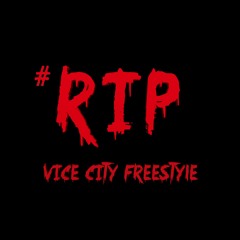 #RIP (Vice City Freestyle)