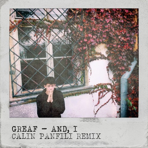 Greaf - And, I (Calin Panfili Remix)