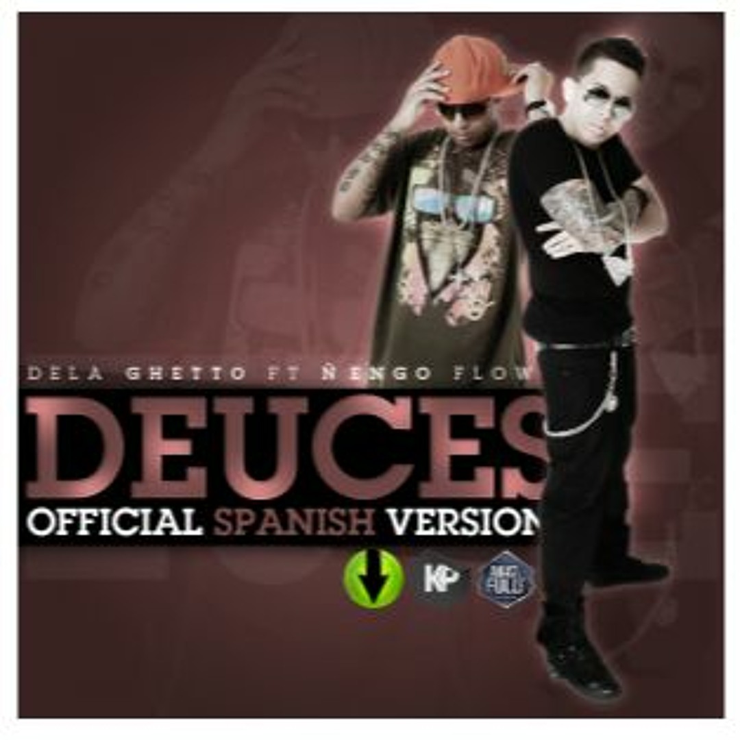 Stream De La Ghetto Ft. Ñengo Flow - Deuces (Official Spanish