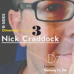 D7 | Nick Craddock | Gateway To Zen | London • UK