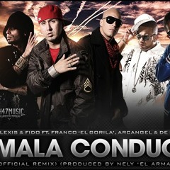 Alexis & Fido Ft. Franco El Gorila , Arcangel & De La Ghetto - Mala Conducta ( Official Remix )