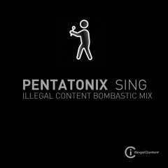 Pentatonix - Sing (ilLegal Content Bombastic Mix) FREE DOWNLOAD in BUY