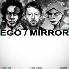 Burial & Four Tet (feat. Thom Yorke) // Mirror