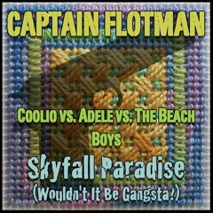 Skyfall Paradise (Wouldn't It Be Gangsta?) [Coolio vs. Adele vs. The Beach Boys]