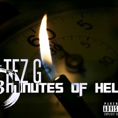 Tez G 3 Minutes Of Hell