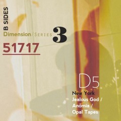 D5 | 51717 | Jealous God / Anòmia / Opal Tapes | NY • US
