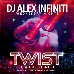 TWIST WEDNESDAYS VOL1 - DJ ALEX INFINITI