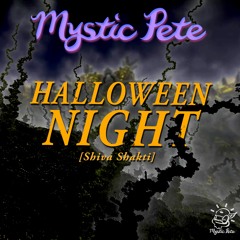 Mystic Pete - Halloween Night [Shiva Shakti]
