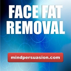 Face Fat Removal - Create Your Perfect, Attractive Face