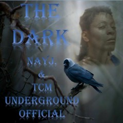 The Dark - NayJ. & TCM Underground Official